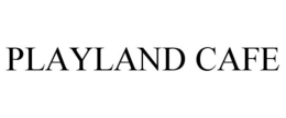 PLAYLAND CAFE trademark