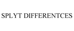 SPLYT DIFFERENTCES trademark