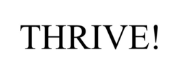 THRIVE! trademark
