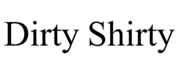 DIRTY SHIRTY trademark