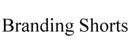 BRANDING SHORTS trademark