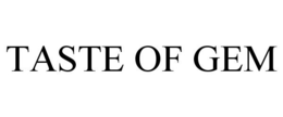 TASTE OF GEM trademark