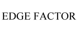 EDGE FACTOR trademark