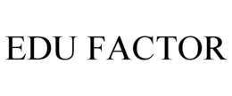 EDU FACTOR trademark