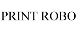 PRINT ROBO trademark