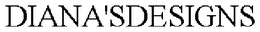 DIANA'SDESIGNS trademark