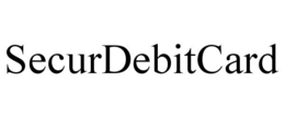 SECURDEBITCARD trademark