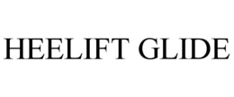 HEELIFT GLIDE trademark