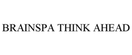 BRAINSPA THINK AHEAD trademark
