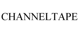 CHANNELTAPE trademark