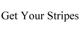 GET YOUR STRIPES trademark