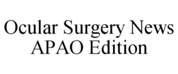 OCULAR SURGERY NEWS APAO EDITION trademark
