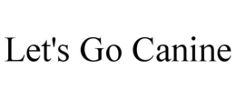 LET'S GO CANINE trademark