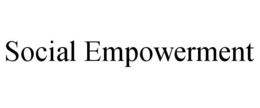 SOCIAL EMPOWERMENT trademark