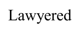 LAWYERED trademark