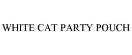 WHITE CAT PARTY POUCH trademark
