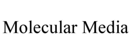 MOLECULAR MEDIA trademark