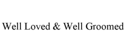 WELL LOVED & WELL GROOMED trademark