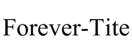 FOREVER-TITE trademark