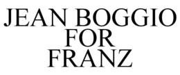JEAN BOGGIO FOR FRANZ trademark