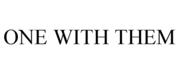 ONE WITH THEM trademark