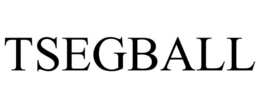 TSEGBALL trademark