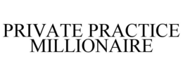 PRIVATE PRACTICE MILLIONAIRE trademark