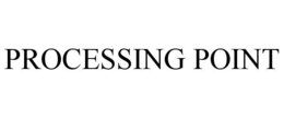 PROCESSING POINT trademark