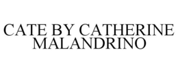 CATE BY CATHERINE MALANDRINO trademark