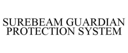 SUREBEAM GUARDIAN PROTECTION SYSTEM trademark