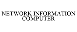 NETWORK INFORMATION COMPUTER trademark