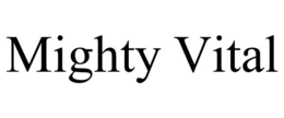 MIGHTY VITAL trademark