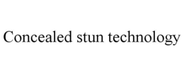 CONCEALED STUN TECHNOLOGY trademark