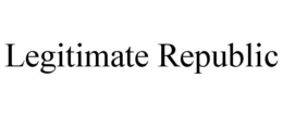 LEGITIMATE REPUBLIC trademark