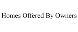 HOMES OFFERED BY OWNERS trademark