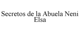 SECRETOS DE LA ABUELA NENI ELSA trademark