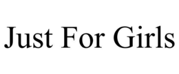 JUST FOR GIRLS trademark