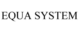 EQUA SYSTEM trademark