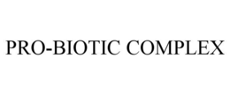 PRO-BIOTIC COMPLEX trademark