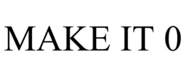 MAKE IT 0 trademark