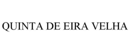QUINTA DE EIRA VELHA trademark