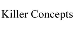 KILLER CONCEPTS trademark