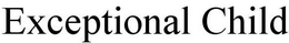EXCEPTIONAL CHILD trademark