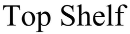 TOP SHELF trademark