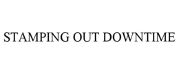 STAMPING OUT DOWNTIME trademark