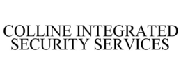 COLLINE INTEGRATED SECURITY SERVICES trademark