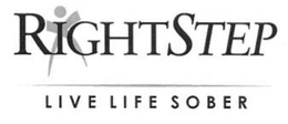 RIGHTSTEP LIVE LIFE SOBER trademark