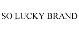 SO LUCKY BRAND trademark