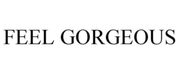 FEEL GORGEOUS trademark
