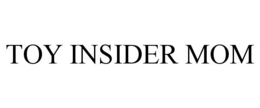 TOY INSIDER MOM trademark